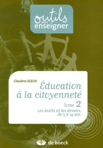 Beispielbild fr Education  la citoyennet : Tome 2, Les droits et les devoirs de 5  14 ans en 32 leons zum Verkauf von Ammareal