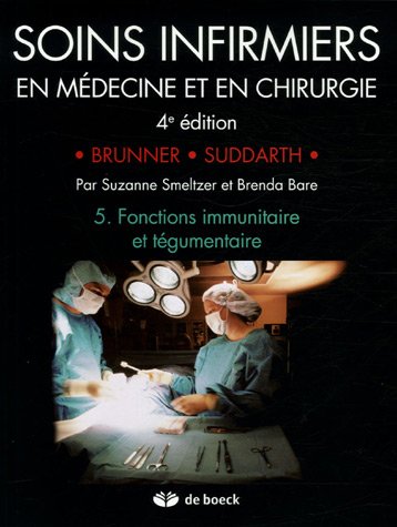 Stock image for Soins infirmiers en Mdecine et en Chirurgie : Tome 5, Fonctions immunitaire et tgumentaire for sale by Le Monde de Kamlia