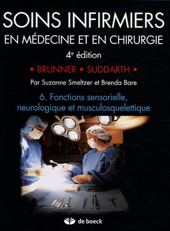 Stock image for Soins infirmiers en Mdecine et en Chirurgie : Tome 6, Fonctions sensorielle, neurologique et musculosquelettique for sale by Le Monde de Kamlia