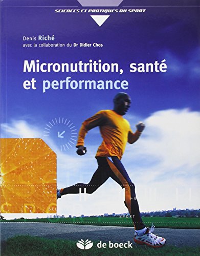 9782804152352: Micronutrition, sant et performance: Comprendre ce qu'est vraiment la micronutrition