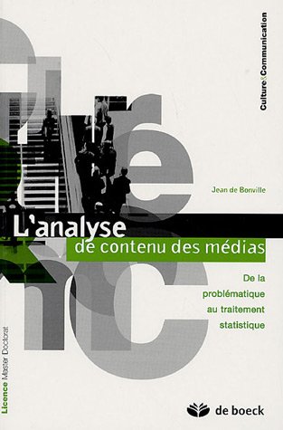 Stock image for L'analyse de contenu des mdias: De la problmatique au traitement statistique for sale by Ammareal