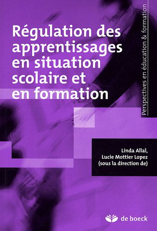 Beispielbild fr Rgulation des apprentissages en situation scolaire et en formation zum Verkauf von Le Monde de Kamlia