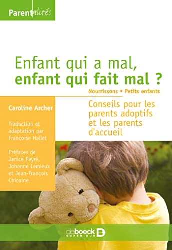 9782804153489: Enfant qui a mal, enfant qui fait mal ? Tome 1 : nourrissons, petits enfants: Conseils pour les parents adoptifs et les parents d'accueil