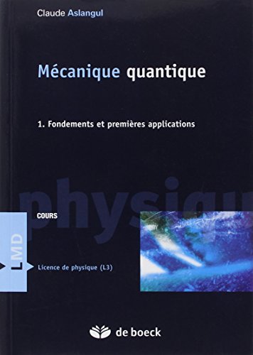 Beispielbild fr Mcanique quantique : Tome 1, Fondements et premires applications zum Verkauf von Ammareal