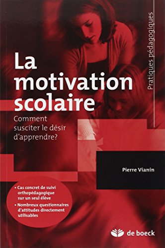 9782804156138: La motivation scolaire: Comment susciter le dsir d'apprendre ?