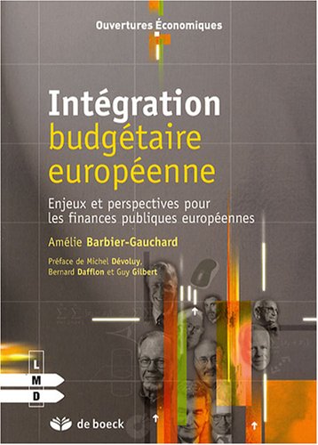 Stock image for Intgration budgtaire europenne : Enjeux et perspectives pour les finances publiques europennes for sale by Ammareal