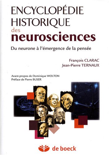 Beispielbild fr Encyclopdie historique des neurosciences : Du neurone  l'mergence de la pense zum Verkauf von Le Monde de Kamlia