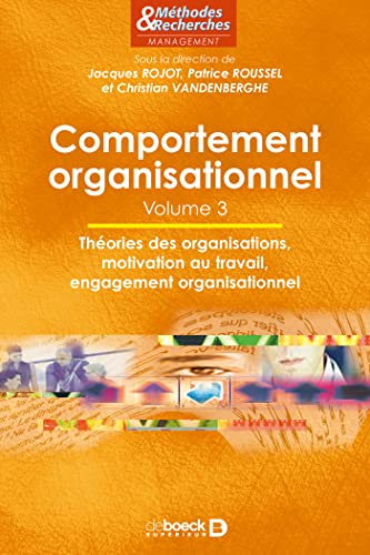 9782804159795: Comportement organisationnel - VOL. 3 (Mthodes et recherches): Thorie des organisations, motivation au travail, engagement organisationnel
