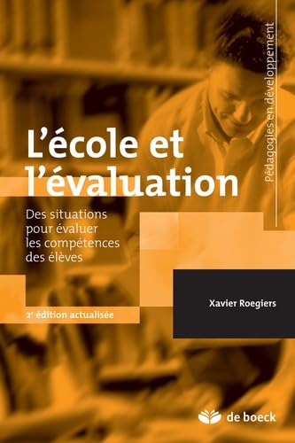 9782804160418: L'cole et l'valuation : Des situations complexes pour valuer les acquis des lves