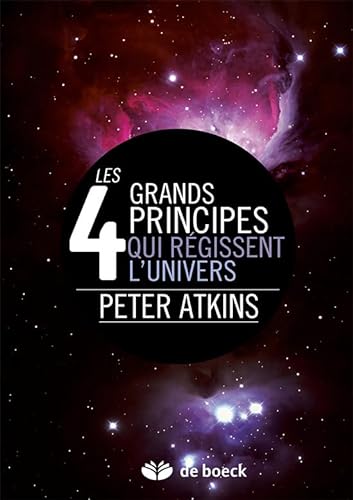 Les 4 grands principes qui rÃ©gissent l'univers (9782804161002) by Atkins, Peter William