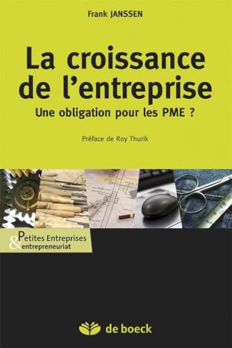 La croissance de l'entreprise: Une obligation pour les PME ? (9782804161705) by Janssen, Frank