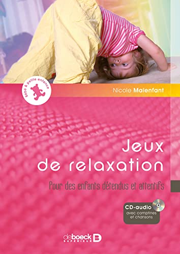Stock image for Jeux de relaxation: Pour des enfants dtendus et attentifs [Broch] Malenfant, Nicole for sale by BIBLIO-NET