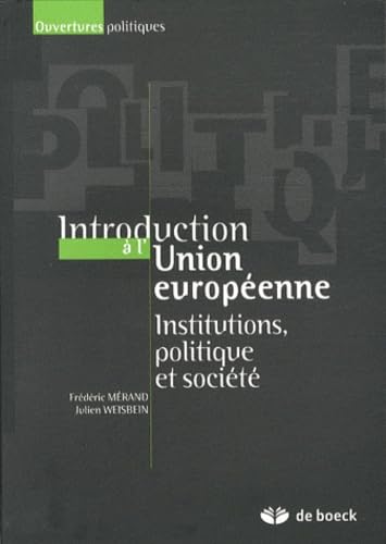 Stock image for Introduction  l'Union europenne: Institutions, politiques et socit for sale by e-Libraire