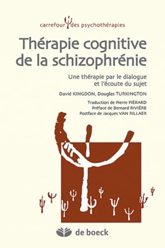 Beispielbild fr Thrapie cognitive de la schizophrnie une thrapie par le dialogue et l`coute du sujet zum Verkauf von Buchpark