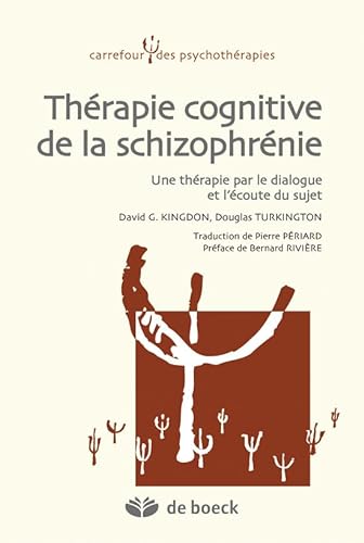 Stock image for Thrapie cognitive de la schizophrnie: Une thrapie par le dialogue et l'coute du sujet for sale by GF Books, Inc.