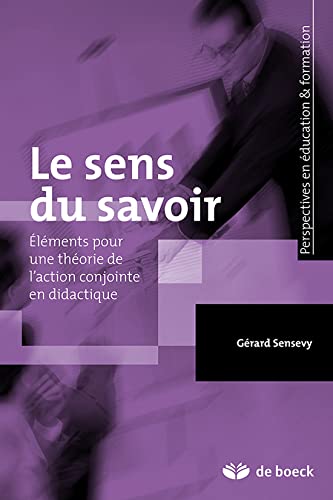 Stock image for Le sens du savoir: lments pour une thorie de l'action conjointe en didactique for sale by GF Books, Inc.