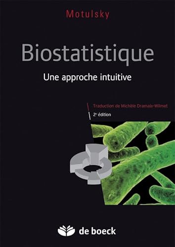 9782804163761: Biostatistique: Une approche intuitive