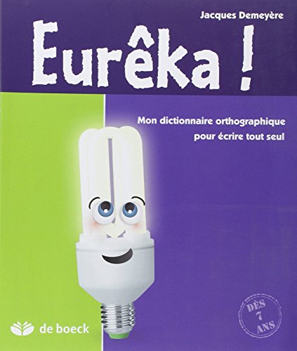 9782804164201: Eureka Dictionnaire Orthographique pour Ecrire Tout Seul.