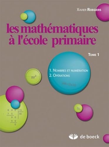 Stock image for LES MATHEMATIQUES A L'ECOLE PRIMAIRE - TOME 1 for sale by Gallix