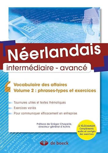 Imagen de archivo de Nerlandais - Vocabulaire des affaires: phrases-types et exercices: Intermdiaire - avanc Bernabeu y Martinez, Emmy; Colson, Jean-Pierre; Cugnon, Batrice; Dardenne, Catherine; Leterme, Jean-Luc; Schoonbroodt, Arlette; Sirjacobs, Guy et Vrancx, Marlne a la venta por BIBLIO-NET