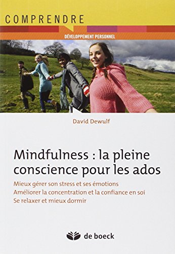 Beispielbild fr Mindfulness : la pleine conscience pour les ados: S'exercer  la maison.et dans la vie quotidienne (2012) zum Verkauf von Ammareal