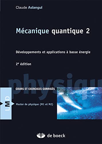 Beispielbild fr Mcanique quantique : Tome 2, Dveloppements et applications  basse nergie zum Verkauf von Ammareal