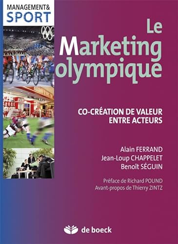 Imagen de archivo de Le Marketing Olympique : Co-cration De Valeur Entre Acteurs a la venta por RECYCLIVRE