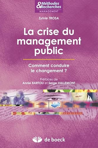 Beispielbild fr La crise du management public: Comment conduire le changement ? (2012) zum Verkauf von Ammareal