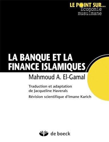 Stock image for La Banque et la finance islamiques for sale by Le Monde de Kamlia