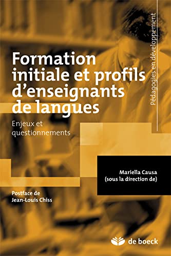 Stock image for Formation initiale et profils d'enseignants de langues: Enjeux et questionnements [Broch] Chiss, Jean-Louis et Causa, Mariella for sale by BIBLIO-NET