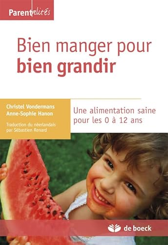 9782804171643: Bien manger pour bien grandir: Une alimentation saine pour les 0  12 ans