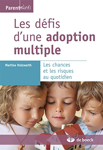 Beispielbild fr Les dfis d'une adoption multiple les chances et les risques au quotidien zum Verkauf von medimops