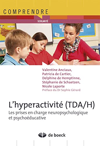 Beispielbild fr L'hyperactivit (TDA/H): Les prises en charge neuropsychologique et psychoducative zum Verkauf von Books Unplugged
