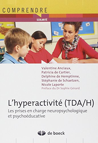 Stock image for L'hyperactivit (TDA/H): Les prises en charge neuropsychologique et psychoducative for sale by Gallix