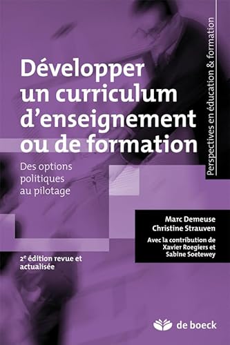 9782804181932: Dvelopper un curriculum d'enseignement ou de formation: Des options politiques au pilotage (Perspectives en Education & Formation)