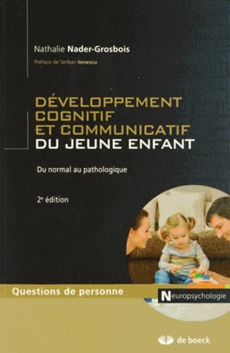 Stock image for Dveloppement cognitif et communicatif du jeune enfant: Du normal au pathologique for sale by Ammareal