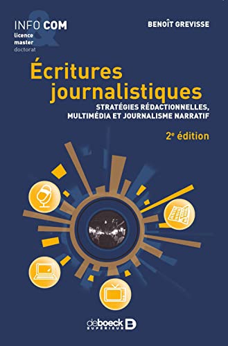 Beispielbild fr Ecritures journalistiques : Stratgies rdactionnelles, multimdia et journalisme narratif zum Verkauf von Revaluation Books