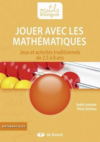 Beispielbild fr Jouer Avec Les Mathmatiques : Jeux Et Activits Traditionnels De 2,5  8 Ans zum Verkauf von RECYCLIVRE