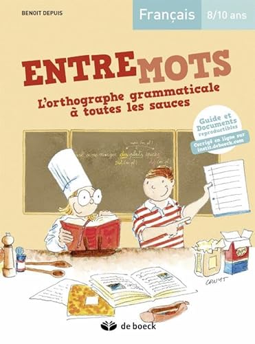 Beispielbild fr Entremots - l'Orthographe Grammaticale a Toutes les Sauces Guide Pedagogique + Corriges en Ligne zum Verkauf von Ammareal