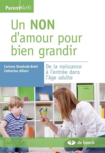 Beispielbild fr Un Non D'amour Pour Bien Grandir : De La Naissance  L'entre Dans L'ge Adulte zum Verkauf von RECYCLIVRE