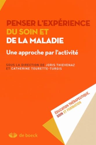 Beispielbild fr Penser l'exp rience du soin et de la maladie : Une approche par l'activit zum Verkauf von Le Monde de Kamlia