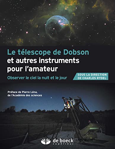 9782804190774: Le tlscope de Dobson et autres instruments pour l'amateur: Observer le ciel la nuit et le jour