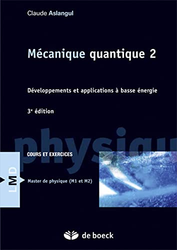 Beispielbild fr Mcanique quantique 2: Dveloppements et application  basse nergie Aslangul, Claude zum Verkauf von BIBLIO-NET