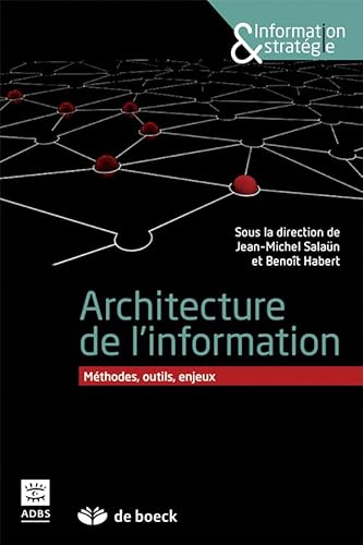 9782804191405: Architecture de l'information: Mthodes, outils, enjeux