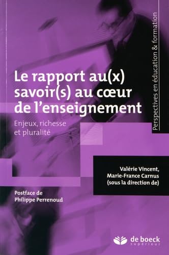 9782804194185: Le rapport au(x) savoir(s) au cœur de l'enseignement: Enjeux, richesse et pluralit