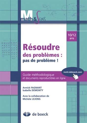 9782804194710: Rsoudre des problmes : pas de problme !: Guide mthodologique et documents reproductibles en ligne 10/12 ans (Math & sens)