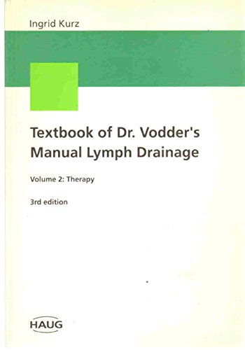 Textbook of Dr. Vodder's Manual Lymph Drainage (Volume 2: Therapy)