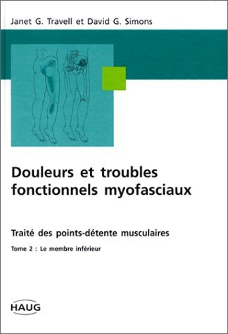 Stock image for Douleurs Et Troubles Fonctionnels Myofaciaux, Tome 2. Le Membre Infrieur for sale by RECYCLIVRE