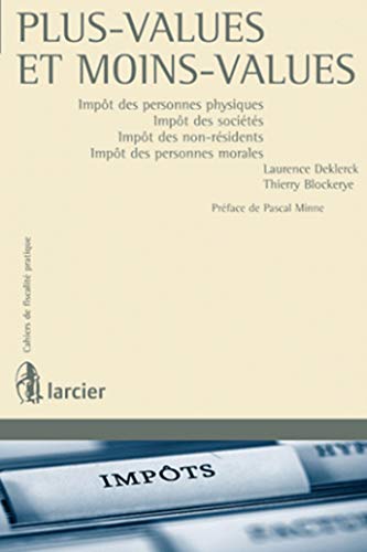 Stock image for Plus-values et moins-values: Impt des personnes physiques, impt des socits, impt des non-rsidents, impt des. [Broch] Blockerye, Thierry et Deklerck, Laurence for sale by BIBLIO-NET