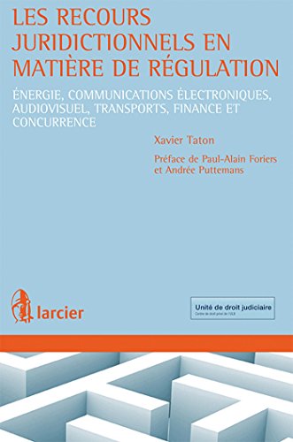 Stock image for Les recours juridictionnels en matire de rgulation: Energie, communications lectroniques, audiovisuel, transports, finance et concurrence Taton, Xavier for sale by BIBLIO-NET